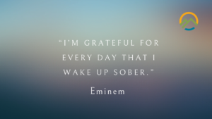 Eminem quote on gratitude in sobriety The Bluffs Addiction Campuses